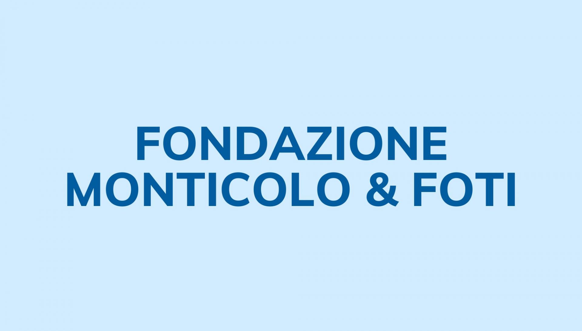 Fondazione Monticolo & Foti