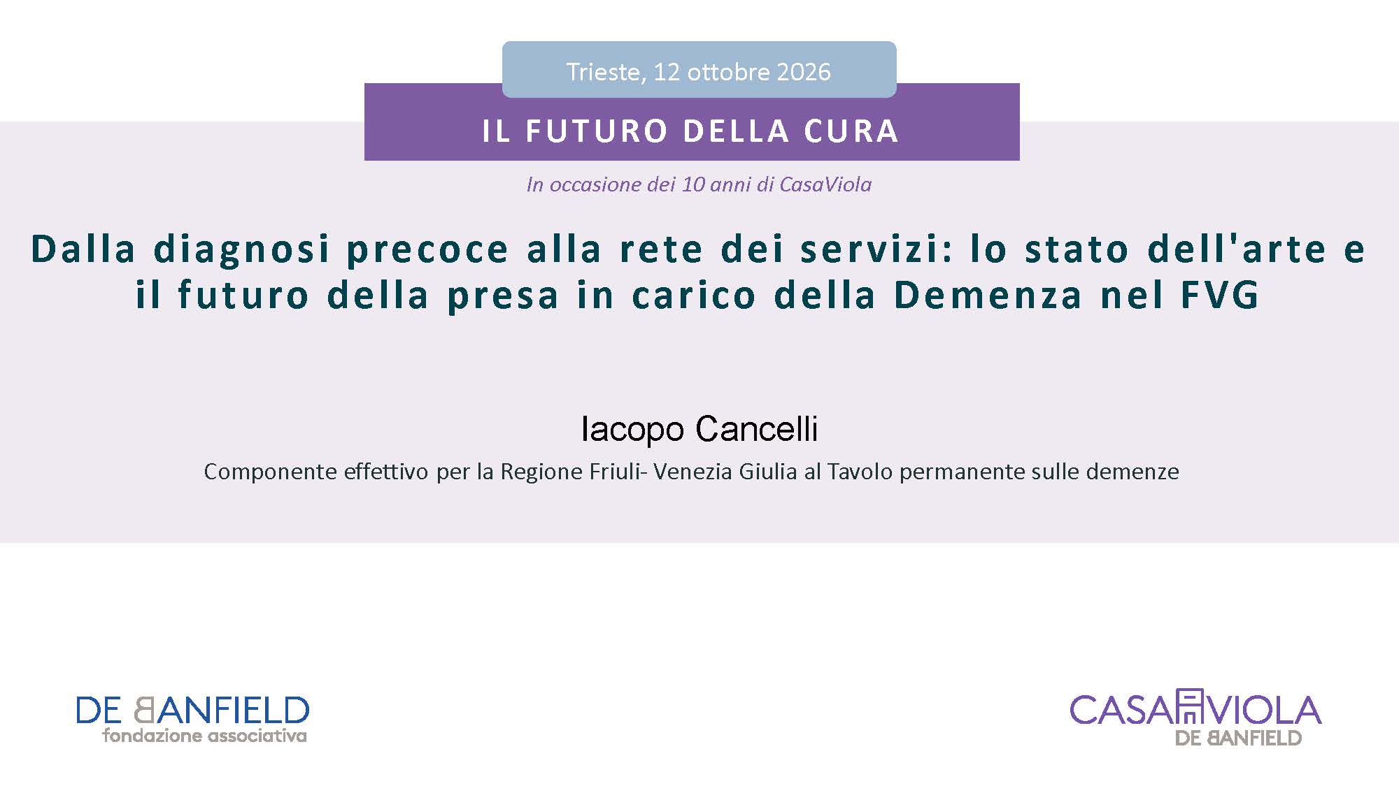 Il futuro della cura - Cancelli Iacopo L'intervento di Katia Pinto per "La presa in carico globale della persona con demenza in FVG"